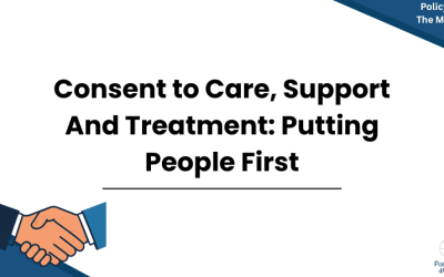Consent to Care, Support and Treatment: Putting People First